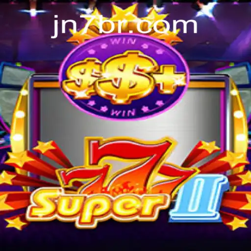Discover the Excitement of Super777II at JN7.COM Oficial